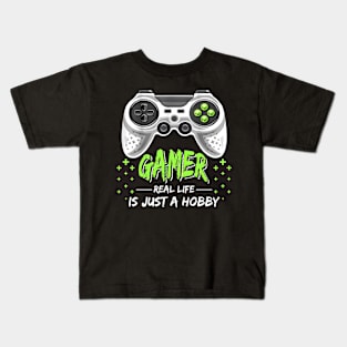 Gamer Real Life If Just A Hobby Kids T-Shirt